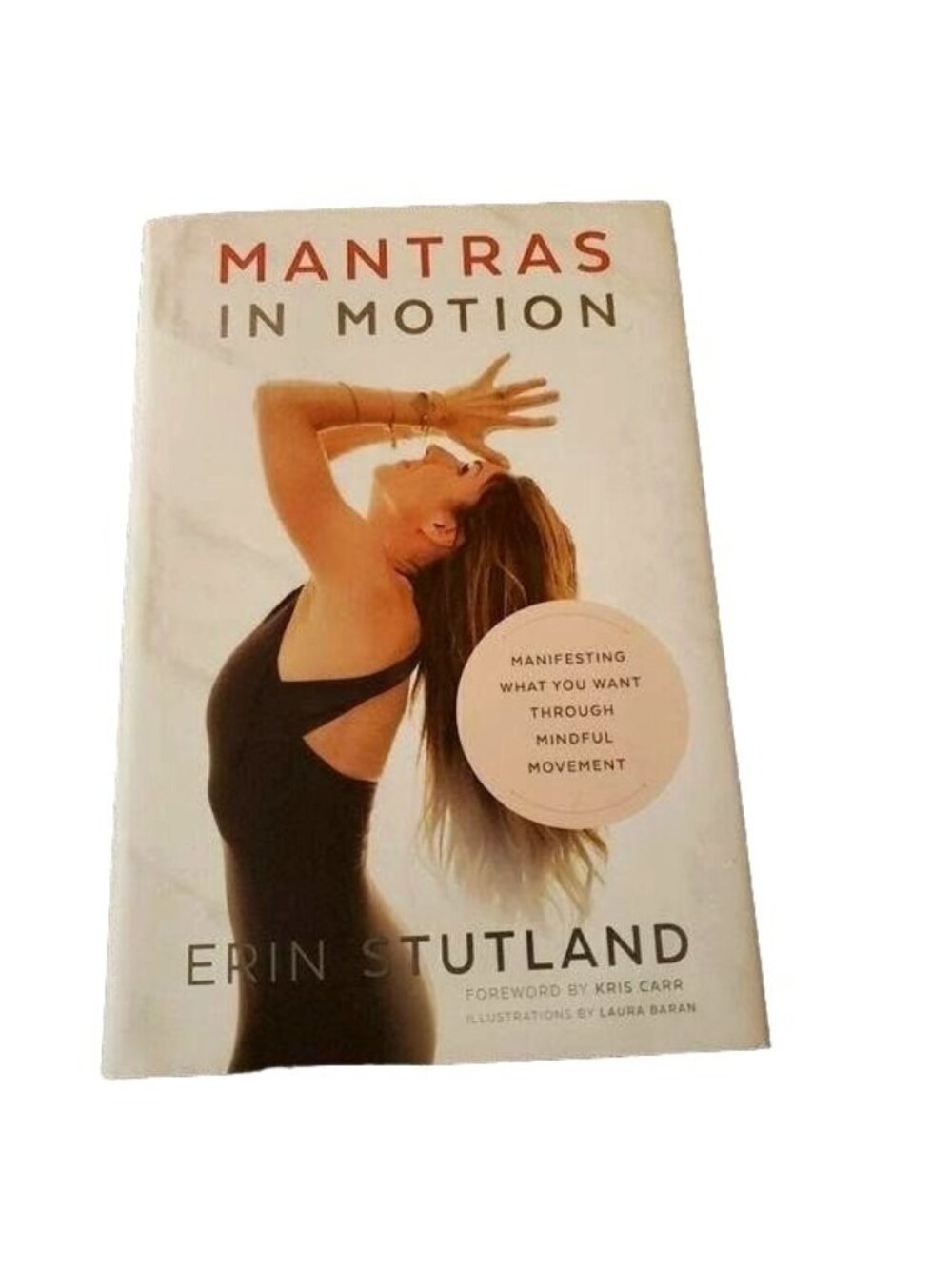Mantras in Motion Manifest Mindful Movement Mind Body Spirit Yoga Hardcover Book
